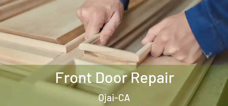  Front Door Repair Ojai-CA