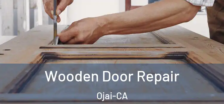  Wooden Door Repair Ojai-CA